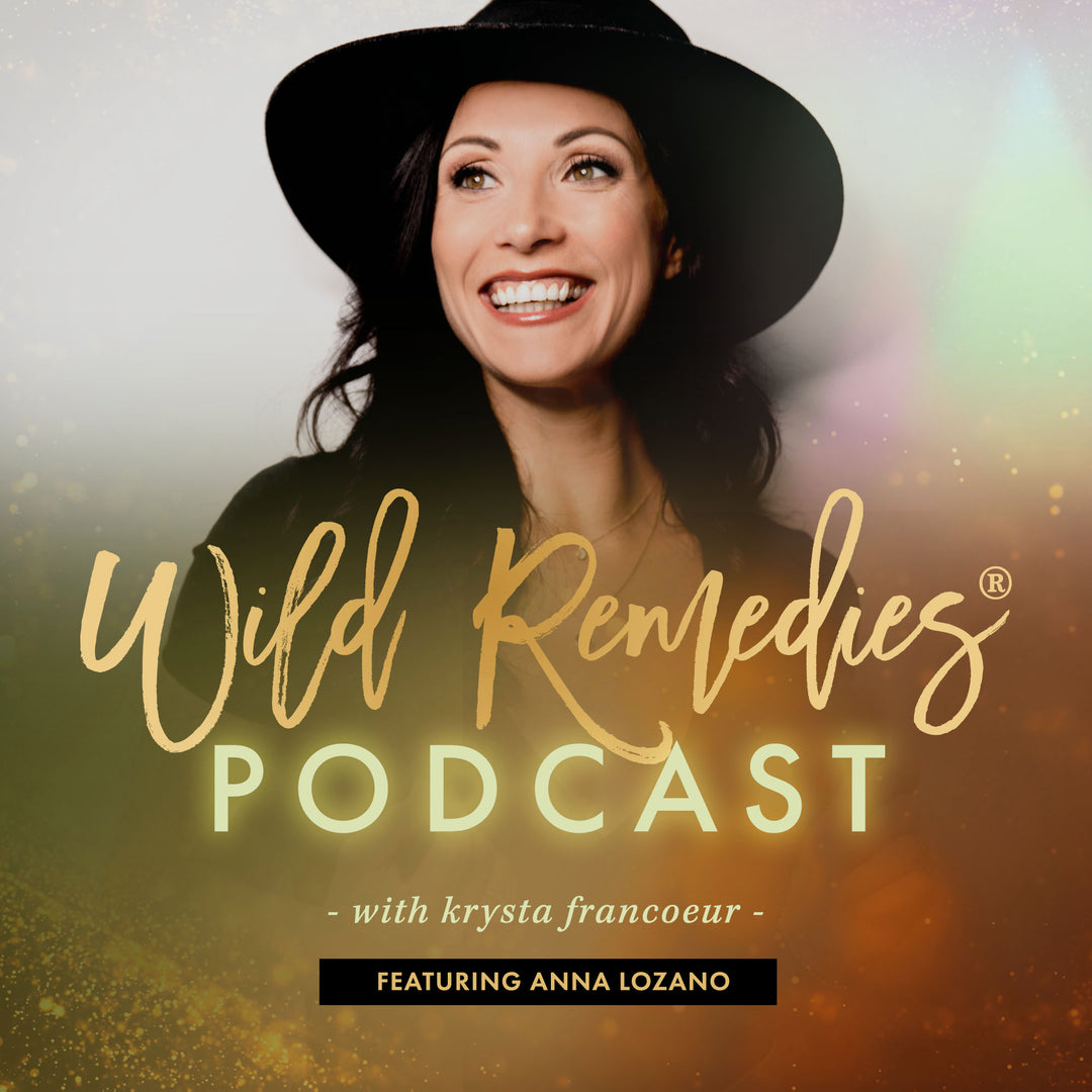 WILD REMEDIES PODCAST: EPISODE #26