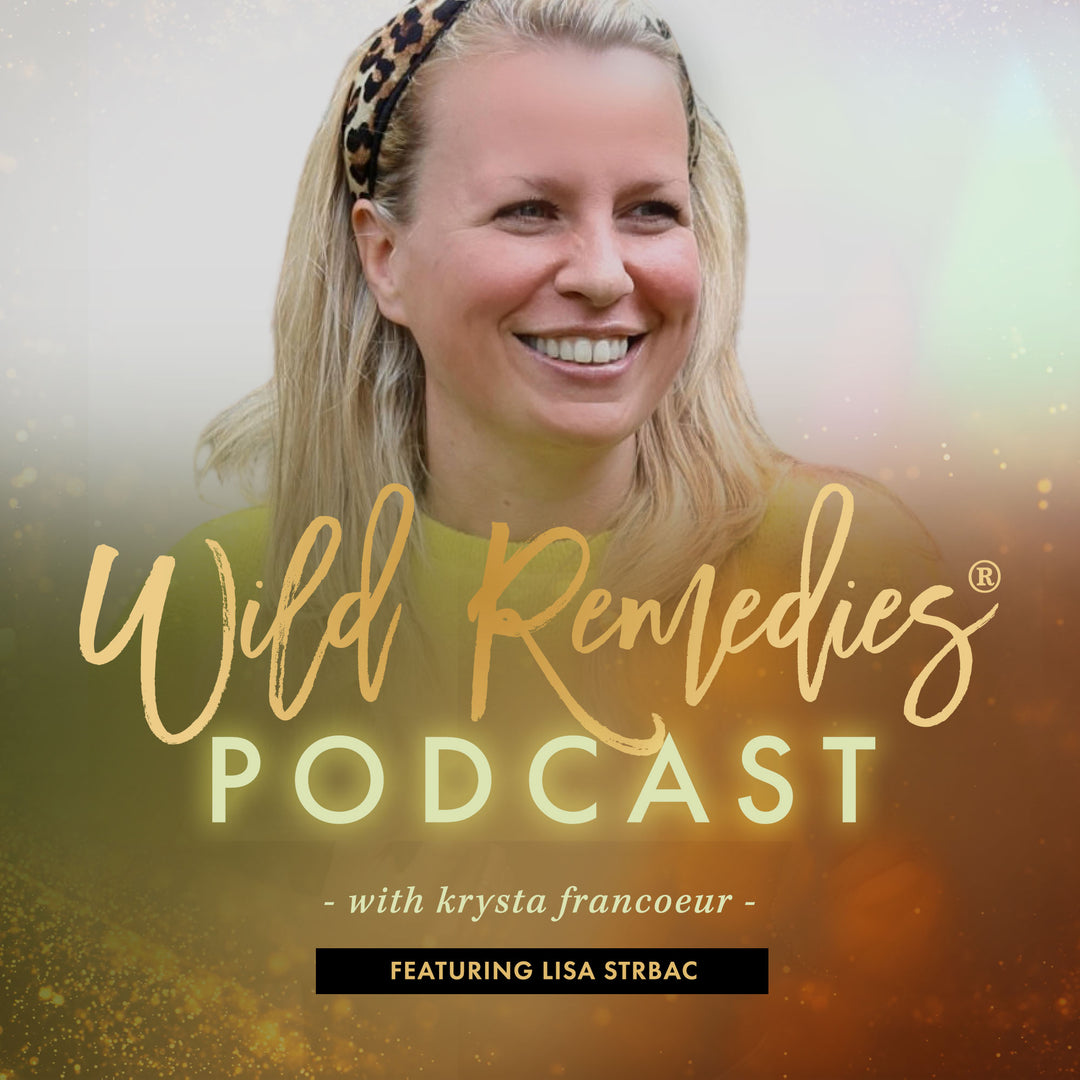 WILD REMEDIES PODCAST: EPISODE #27