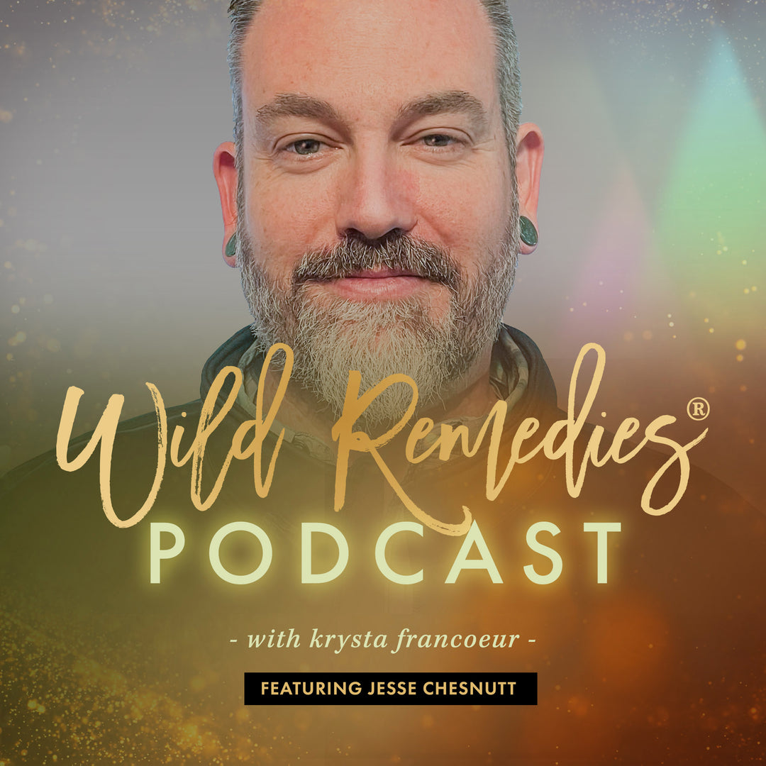 WILD REMEDIES PODCAST: EPISODE #22