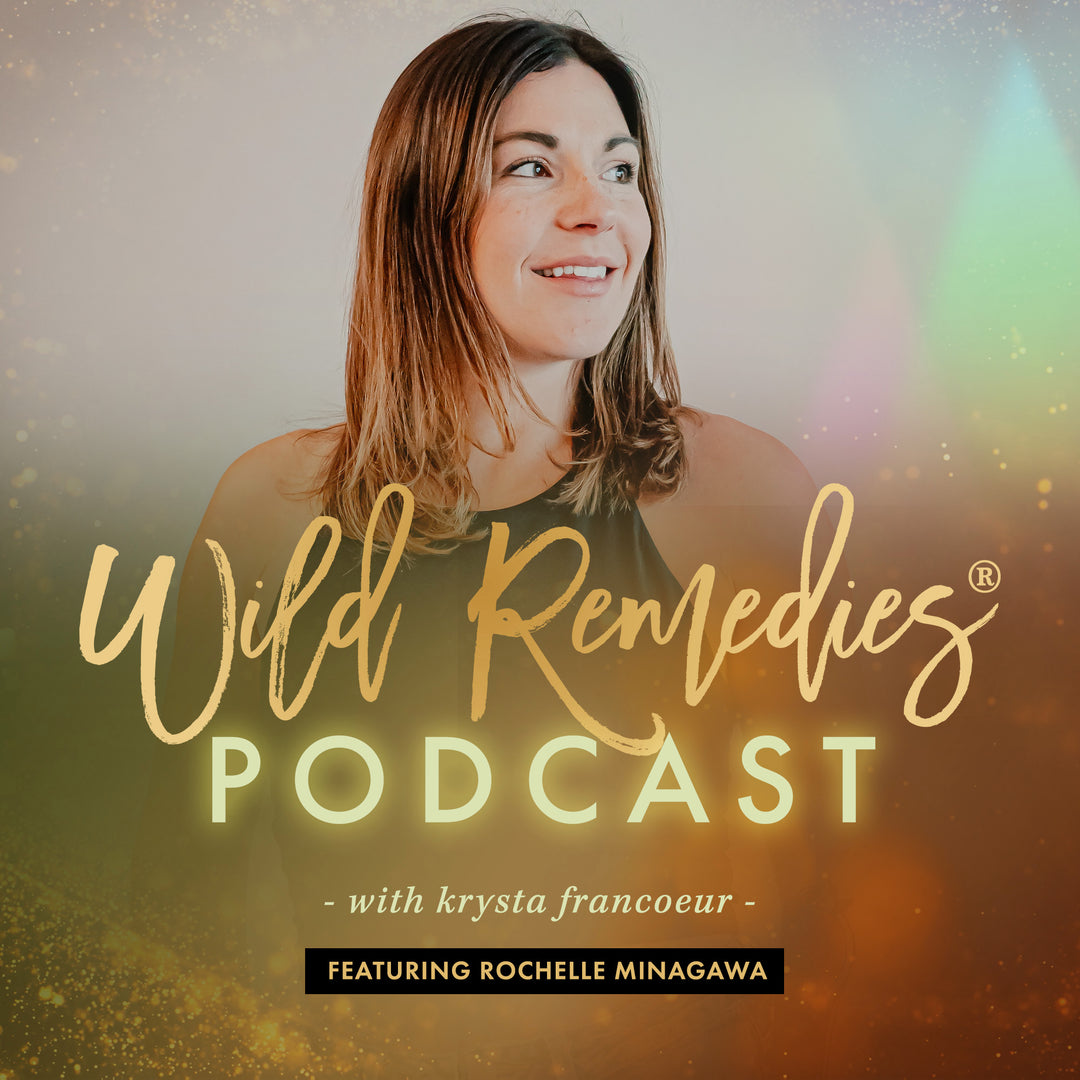 WILD REMEDIES PODCAST: EPISODE #24