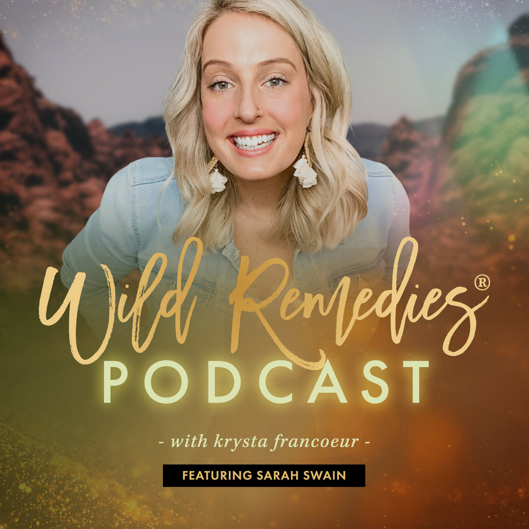 WILD REMEDIES PODCAST: EPISODE #21