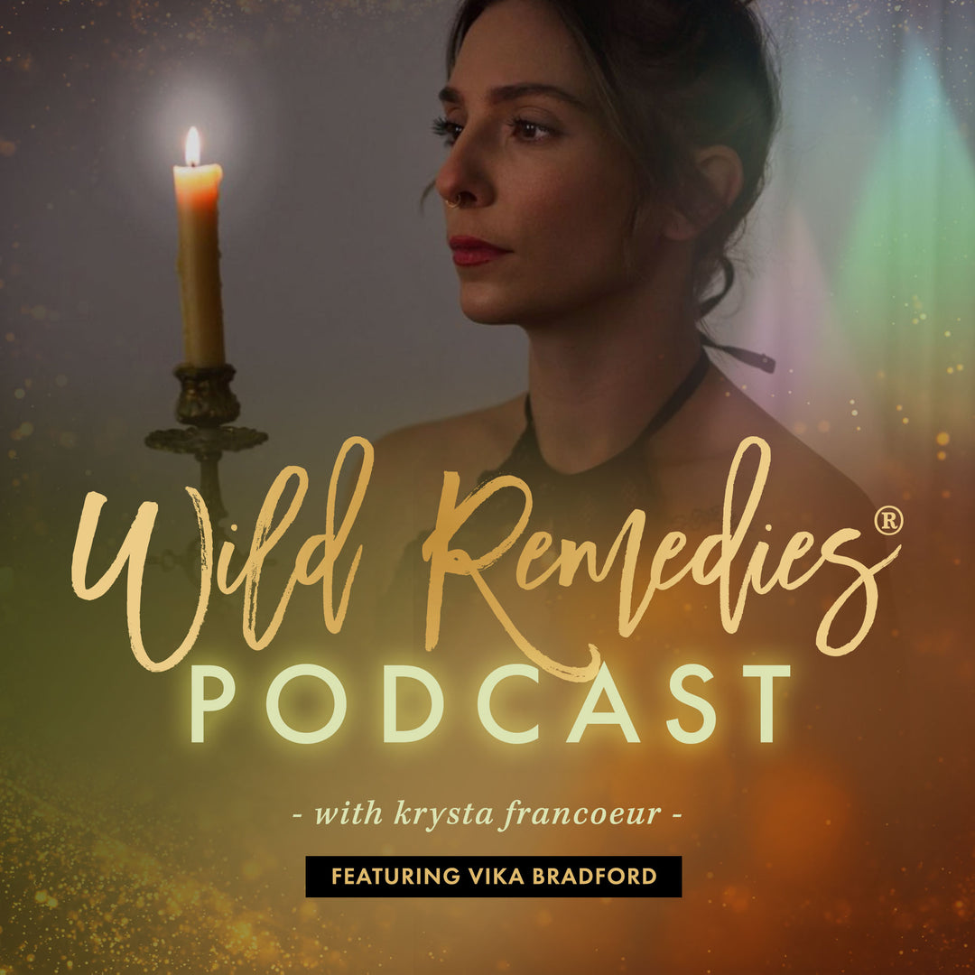 WILD REMEDIES PODCAST: EPISODE #43