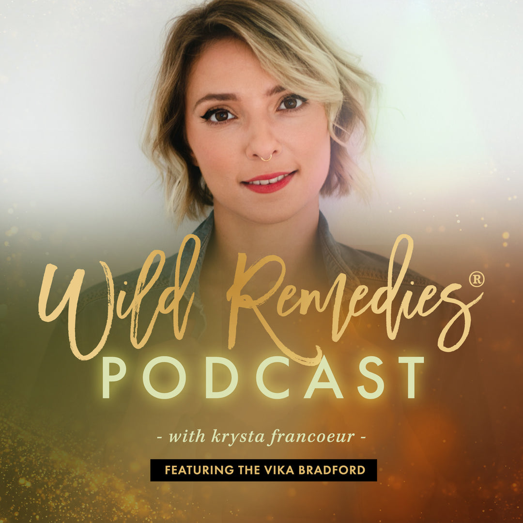 WILD REMEDIES PODCAST: EPISODE #10