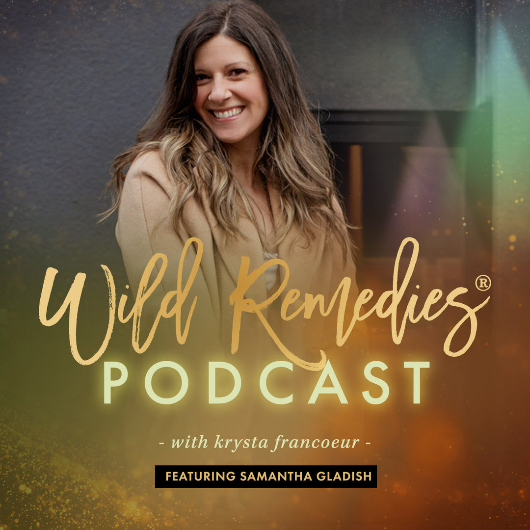 WILD REMEDIES PODCAST: EPISODE #23