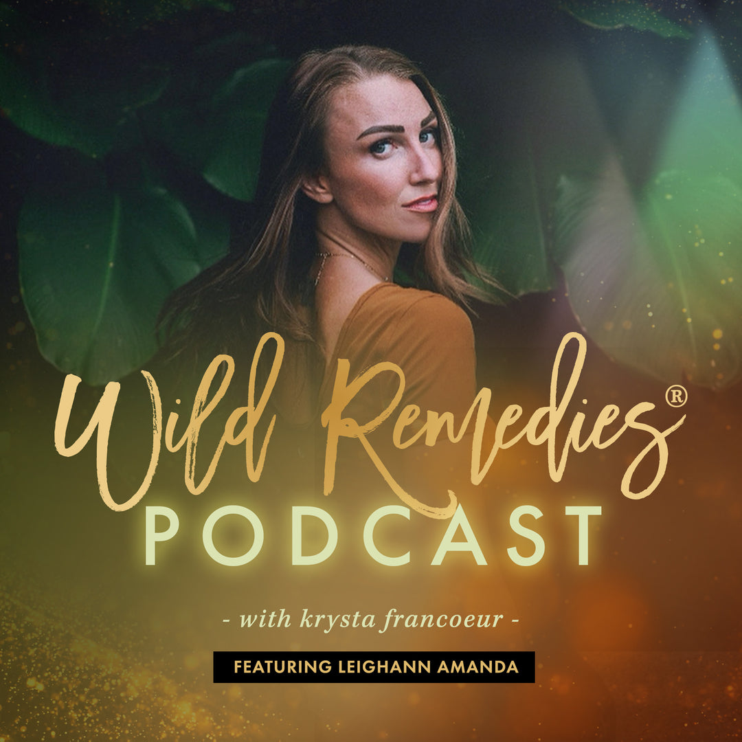 WILD REMEDIES PODCAST: EPISODE #4