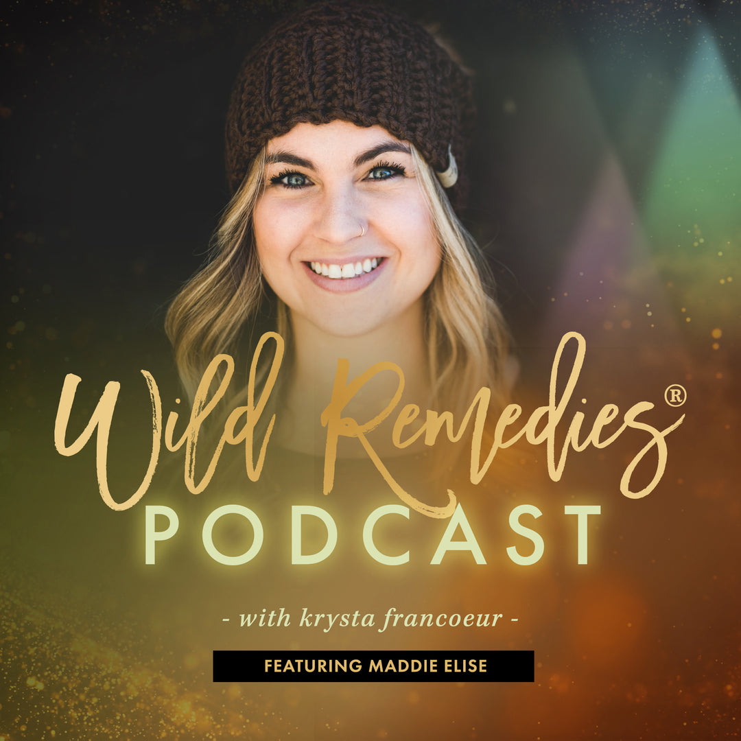 WILD REMEDIES PODCAST: EPISODE #7