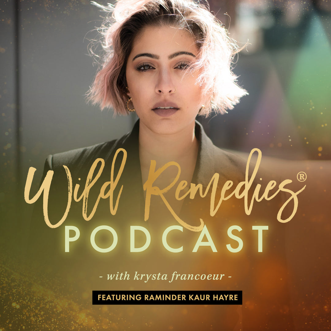 WILD REMEDIES PODCAST: EPISODE #9