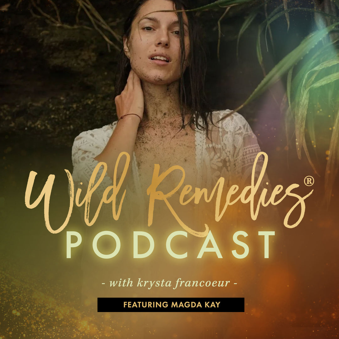 WILD REMEDIES PODCAST: EPISODE #14