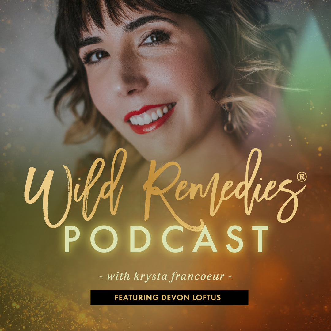 WILD REMEDIES PODCAST: EPISODE #44